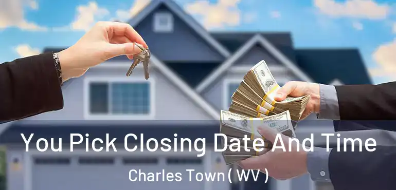  You Pick Closing Date And Time Charles Town ( WV )